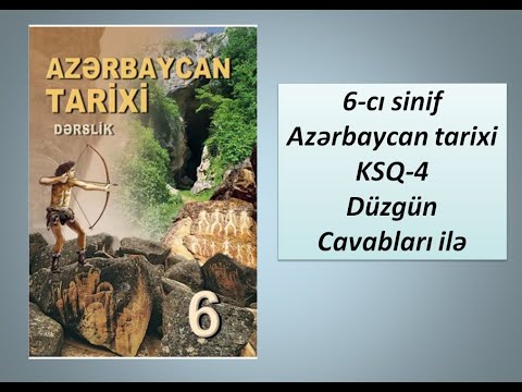 6-cı sinif Azərbaycan tarixi KSQ-4 Düzgün Cavabları ilə