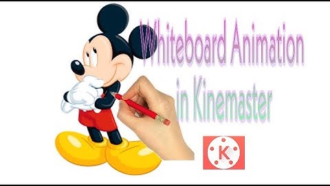 How to make a Whiteboard Animation in Kinemaster