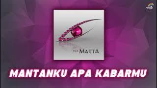 Matta - Mantanku Apa Kabarmu | Official Audio