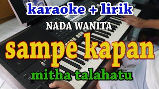 SAMPE KAPAN [KARAOKE] MITHA TALAHATU