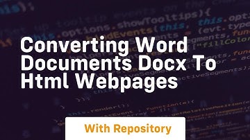 Converting word documents docx to html webpages