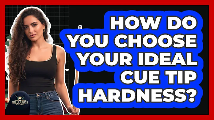 How Do You Choose Your Ideal Cue Tip Hardness?