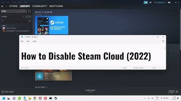 How to Disable Steam Cloud 2022