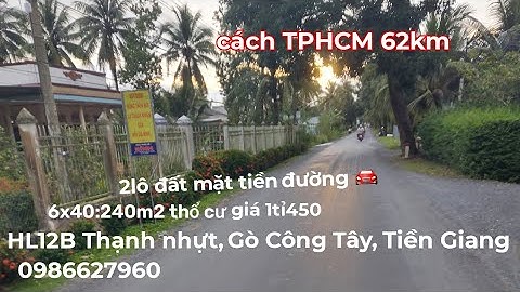 Ms 480.2Lô Đất mặt tiền đường 🚘.dt 6x40:240m2 thổ cư giá 1tỷ450.Thạnh nhựt,Gò Công Tây,TG.0986627960