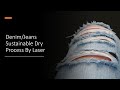 Sustainable denim dry process by laser