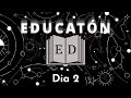 EDUCATÓN || Día 2 || Nación Ciencia