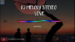 DJ MELODY STEREO LOVE REMIX VIRAL TIKTOK FULL BASS (terbaru 2021)