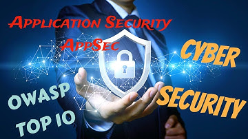 Application Security | OWASP Top 10 | SAST, DAST, IAST & RASP