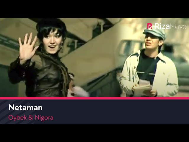 Oybek & Nigora - Netaman