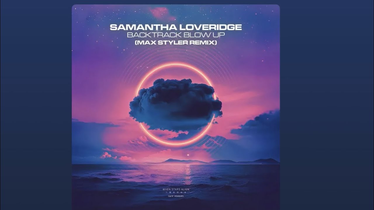 BACKTRACK BLOW UP (MAX STYLER REMIX) - SAMANTHA LOVERIDGE 7 MINUTES EDIT