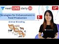 NEET: Strategies for Enhancement in Food Production - L3 | Live Daily 2.0 | Unacademy NEET | Seep P.