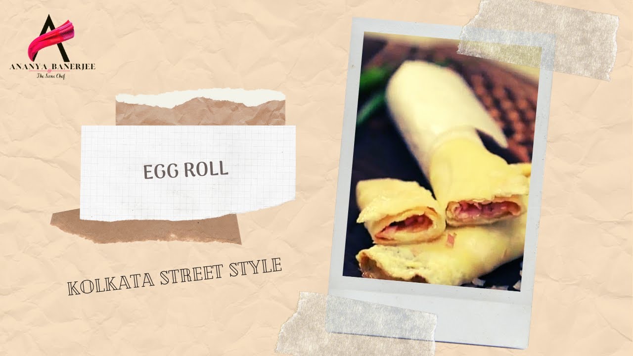 Egg Roll (Kolkata Street Style) | Chef Ananya Banerjee