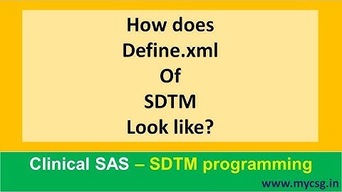 define.xml - Basic introduction on how SDTM define.xml looks like and key components
