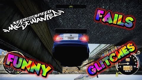 Funny Moments, Fails and Glitches - NFS Most Wanted (2005)