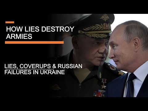 How lies destroy armies - Lies, coverups, and Russian failures in Ukraine