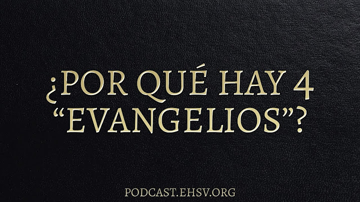 ¿Por qué hay 4 "EVANGELIOS" ( 4 relatos de la vida de Jesús)?