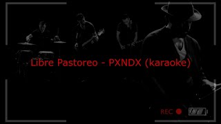 Libre Pastoreo - PXNDX (karaoke)