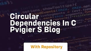 circular dependencies in c pvigier s blog