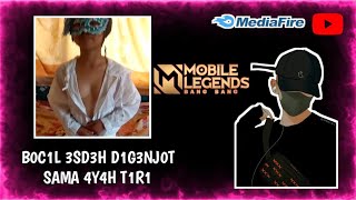 B0C1L 3Sd3H D1G3Nj0T Sama 4Yah T1R1 Ii Gameplay Mobile Legend Bang Bang