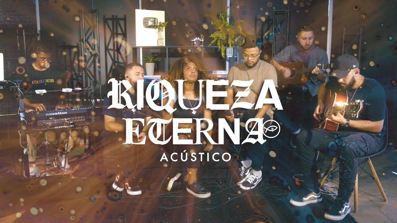 Watch RIQUEZA ETERNA (ACÚSTICO) // COLO DE DEUS on YouTube Watch RIQUEZA ETERNA (ACÚSTICO) // COLO DE DEUS on YouTube