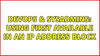 DevOps & SysAdmins: Using first available in an IP Address Block