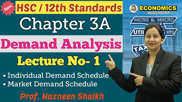 Economics || Demand Analysis || Chapter 3A | Class 12th | Lecture No. 1 | Prof. Nazneen Shaikh |