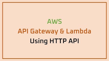 AWS - API Gateway & Lambda - Using HTTP API