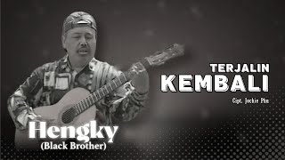 Hengky Black Brothers - Terjalin Kembali