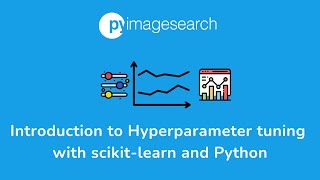 Hyperparameter with scikit-learn | PyImageSearch | Deep Learning Part-08