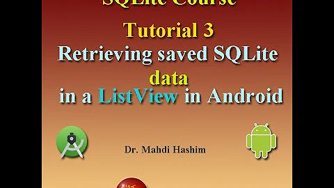 SQLite Course Tutorial 3: Retrieving saved SQLite data in a list view   in Android (waddan soft)
