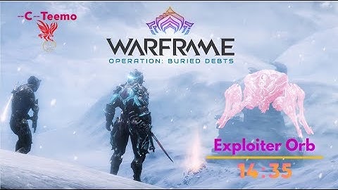Warframe : Exploiter Orb Mother SOLO Speedrun | Operation BURIED DEBTS | 14:35