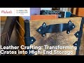 Online Class: Leather Crafting: Transforming Crates into High-End Storage | Michaels
