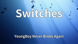 YoungBoy Never Broke Again - Switches (Lyrics)