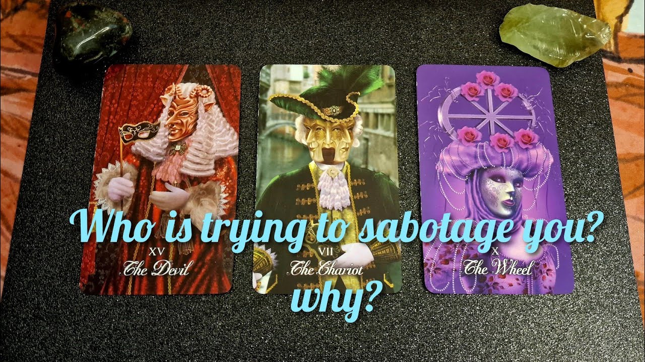 🔮Who is trying to sabotage you? and why, who is this person?🔮 pick a