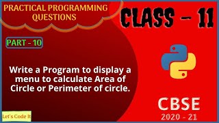 #10 Python Program to Calculate Area and Perimeter of Circle | Using if-else Statements | Class 11