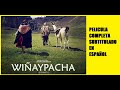 Wiñaypacha Pelicula completa Subtitulado al Español  | Latino WPL TV