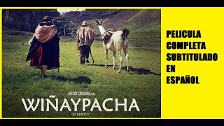 Wiñaypacha Pelicula completa Subtitulado al Español Latino  | Oscar Catacora