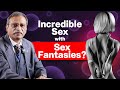 Why sex fantasies so dangerous   sex therapy for couples  dr ajit saxena