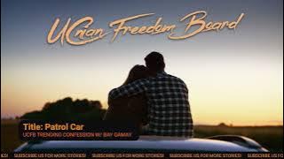 Patrol Car | My Loves | Full Story | Best of UCnian Freedom Board