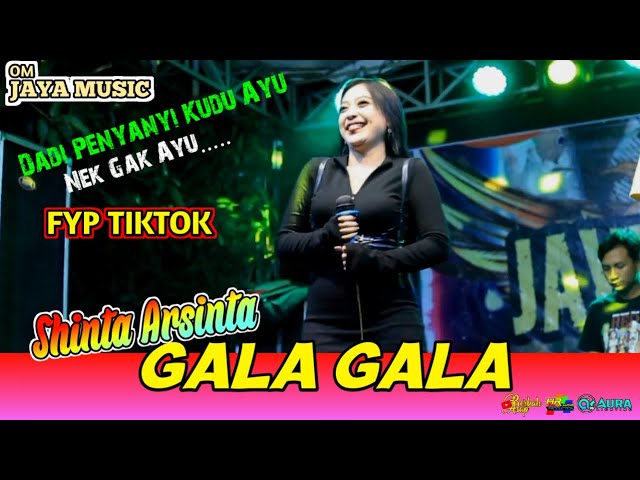 GALA GALA (fyp tiktok) - SHINTA ARSINTA OM JAYA MUSIC ft HR AUDIO class=