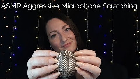 ASMR Aggressive Microphone Scratching