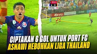 Cetak 6 Gol di Liga Thailand !! Kegilaan Asnawi Ikut Berperan di Laga Port Fc vs Nakhonpathom