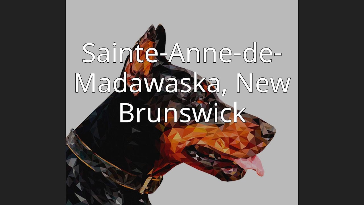 SainteAnnedeMadawaska, New Brunswick YouTube
