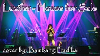 Lucifer - 'House For Sale' cover by BAMBANG PRADIKA