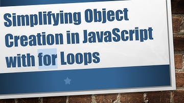 Simplifying Object Creation in JavaScript with for Loops