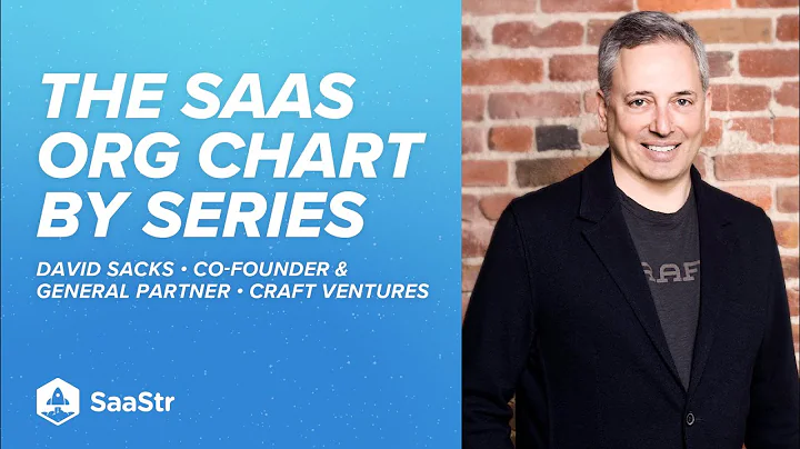 The SaaS Org Chart by Series with David Sacks, Co-...