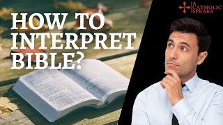 How do Catholics Interpret Bible? Bible, Tradition & Magisterium Explained