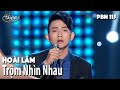 Hoài Lâm - Trộm Nhìn Nhau (Trầm Tử Thiêng) PBN 115