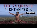 The 5 Vajras of Tibet Yoga with Lama Norbu - Beginners