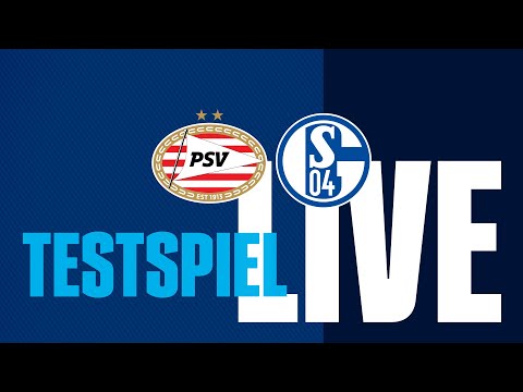 Testspiel RE-LIVE | PSV Eindhoven – FC Schalke 04
